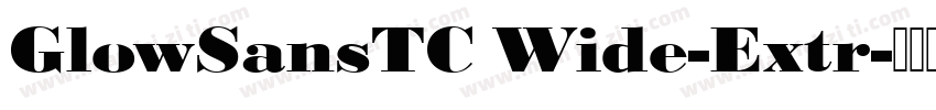 GlowSansTC Wide-Extr字体转换